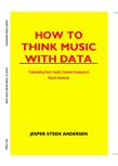 Jesper Steen Andersen; How to Think Music with Data
